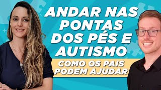 Andar nas pontas dos pés e autismo Como os pais podem ajudar no desenvolvimento motor [upl. by Nwahsyt421]