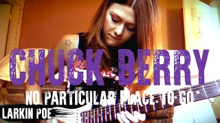 Chuck Berry quotNo Particular Place To Goquot Larkin Poe Cover [upl. by Aek407]