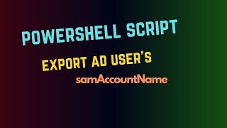 Export All AD users with samAccountName in CSV [upl. by Mairhpe402]