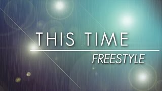 Freestyle — This Time Official Lyric Video [upl. by Zoie]