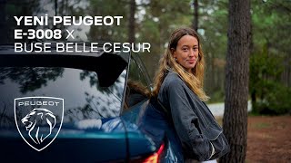 Yeni PEUGEOT E3008 X Buse Belle Cesur [upl. by Schroeder834]