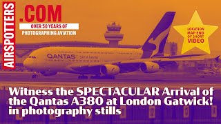 OMG Qantas A380 FINALLY Lands at London Gatwick  You WONT BELIEVE these photographs [upl. by Costin]