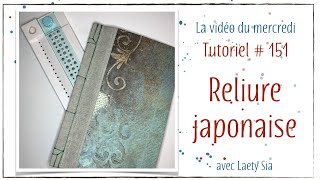 Tuto  151  Reliures japonaises faciles [upl. by Lubbi]