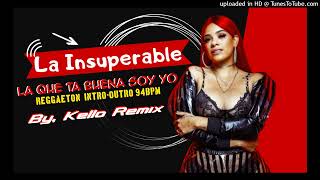 La Insuperable  La Que Ta Buena Soy yo Reggaeton IntroOutro 94BPM By Kello Remix [upl. by Sandberg]