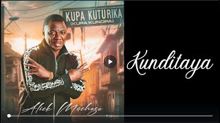 Kunditaya  Alick Macheso  Kupa Kuturika [upl. by Okomot]