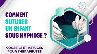 COMMENT SUTURER UN ENFANT SOUS HYPNOSE [upl. by Ewold]