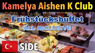 Frühstücksbuffet im 4 Kamelya Aishen K Club  SIDE Türkei 🇹🇷  Mai 2024 [upl. by Alleda]