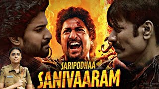 Saripodhaa Sanivaaram 2024  Nani Priyanka Arul Mohan S J Suryah  Full Movie Facts and Review [upl. by Belanger]