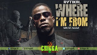 Rytikal  Where Im From 1 Matik Riddim [upl. by Hedvah40]