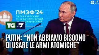 Putin quotNon abbiamo bisogno di usare le armi atomichequot [upl. by Walburga]