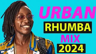 URBAN RHUMBA MIX 2024 FT SAUTI SOL OKELL MAX BENSOUL WANAVOKALI KIDUM DRILL RHUMBA VDJ FIDELL [upl. by Thgiwd617]