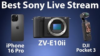 LiveStreaming with iPhone 16 Pro Sony ZVE10 II and DJI Osmo Pocket 3 and ZVE10 [upl. by Gallenz]