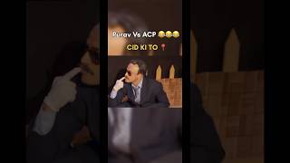 ACP parduman Vs Purav Jha 😜youtubeshortsviral comedy puravjha cidshortvideo [upl. by Pacificas]