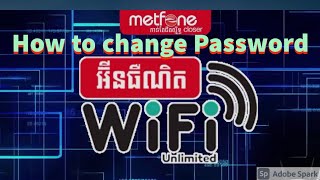 How to Change WiFi Metfone Password  របៀបប្តូរ Password WiFi មិត្តហ្វូន [upl. by Fergus794]