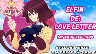 El FIN DE Love Letter My True Feelings 【El Juego Yandere CANCELADO】 [upl. by Jerrine]