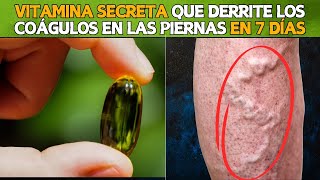 💊🚨 La VITAMINA SECRETA Que Disuelve los Coágulos de Sangre en Tus Piernas 🦵💥 [upl. by Saxon619]