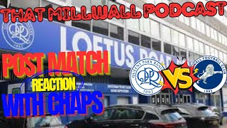 QPR Vs Millwall Post Match Reaction with Chaps Millwall Qpr postmatchanalysis [upl. by Leacim]