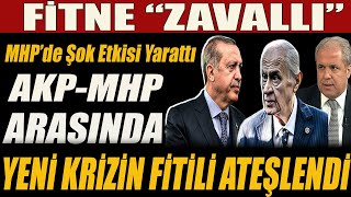 AKPMHP Arasında Yeni Krizin Fitili Ateşlendi MHP de Şok Etkisi YarattıFitne Zavallı sondakika [upl. by Genesia]