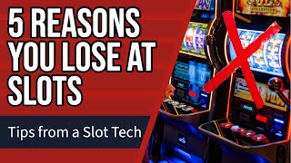 Top 5 Reasons you LOSE at Slots 🎰 HOW TO FIX IT Tips from a Slot Tech ⭐️ [upl. by Gard]