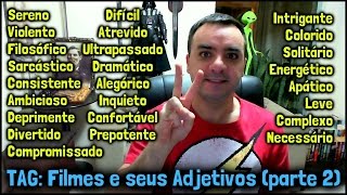 TAG FILMES E SEUS ADJETIVOS parte 2 [upl. by Ailegna]