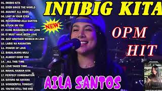 Aila Santos Tagalog Love Songs Aila Santos Best Songs Nonstop Collection  Aila Santos Full Album [upl. by Nodaj]