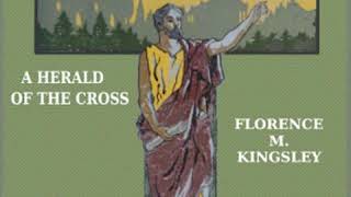 Paul A Herald of the Cross by Florence Morse KINGSLEY read by Various Part 22  Full Audio Book [upl. by Rehprotsirhc]