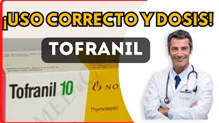 💊 TOFRANIL DOSIS 🤷‍♂️para que SIRVE y COMO tomar Efectos Secundarios [upl. by Fuchs]