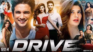 Drive Full Movie in Hindi  Sushant Singh Rajput  Jacqueline Fernandez  Gaurav C  Review amp Facts [upl. by Autumn]