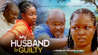 MY HUSBAND IS GUILTY  EMEKA ONU OKOLI CHINYERE OKAFOR PROMISEOKAFOR ESTHER latest movie 2024 [upl. by Enilrac]