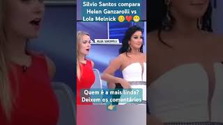 Silvio Santos faz comparações entre Lola Melnick e Helen Ganzarolli [upl. by Knighton]