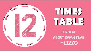 12 Times Table Song About Damn Time by Lizzo Laugh Along and Learn [upl. by Ayotal]