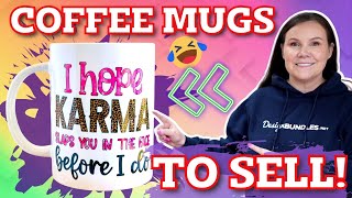 HILARIOUS 😂 Coffee mugs to sell 🤑  Sublimation Mugs for Beginners [upl. by Corty]