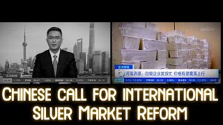 Chinese Call for International Silver Market Reform [upl. by Lilah]