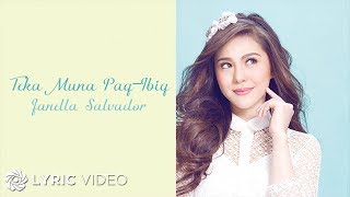 Teka Muna PagIbig  Janella Salvador Lyrics [upl. by Htir]