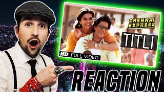 Titli Chennai Express Full Video Song  Shahrukh Khan Deepika Padukone REACTION [upl. by Ryder]