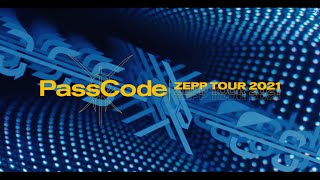 PassCode  Freely PassCode ZeppTour 2021 at Zepp Haneda Trailer [upl. by Seed]