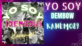 Yo Soy Dembow  Kanemo89 Official Video [upl. by Batory]