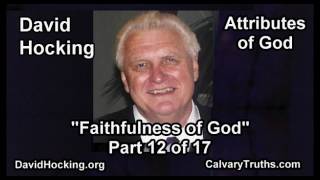 quotFaithfulness of Godquot Attributes of God  12 of 17  Pastor David Hocking  Bible Studies [upl. by Seldan525]