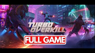 Turbo Overkill  Full Game  No Commentary  1080p60fps [upl. by Adair213]