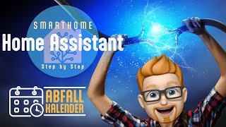 Home Assistant 15  So richtest du dir deinen Abfallkalender ein [upl. by Ruskin746]