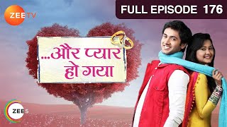 Aur Pyaar Ho Gaya  Full Ep  176  Avani Purohit Raj Purohit Abhass Khandelwal Bhavna  Zee TV [upl. by Woodsum]