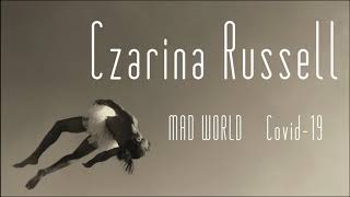 Czarina Russell Mad World Covid19 [upl. by Jutta]