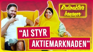 quotAI STYR AKTIEMARKNADENquot  Radioaktiva Bananer [upl. by Perlman999]