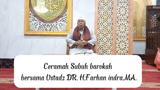 Ceramah Subuh barokah bersama Ustadz DR HFarhan indraMA 20 Oktober 2024 [upl. by Davenport820]