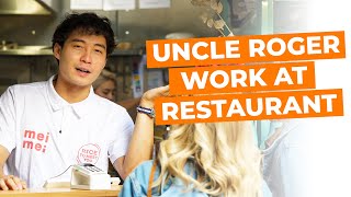 Uncle Roger Work at Restaurant for a Day [upl. by Nonnahc940]