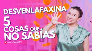 DESVENLAFAXINA 5 COSAS QUE NO SABÍAS [upl. by Hibbitts730]