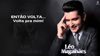 Léo Magalhães  Então Volta 2015 [upl. by Gastineau543]