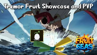 Tremor Fruit showcase and PVP in Fruit Seas [upl. by Durston]