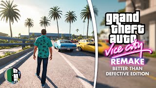 GTA Vice City Remake 2024 Its Way Better Than DEFECTIVE EDITION [upl. by Pry]