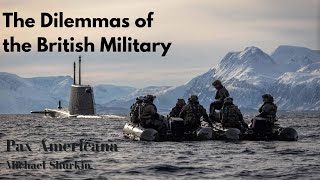 The Dilemmas of the British Military [upl. by Etnovad214]